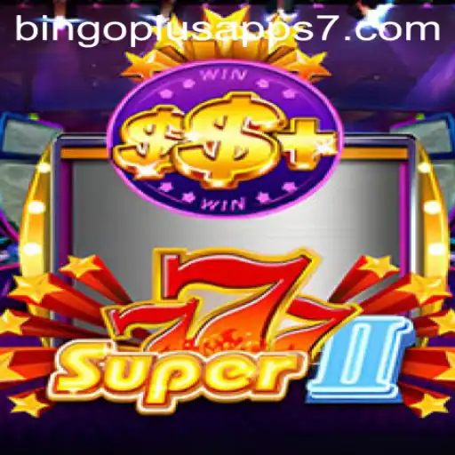 Exploring Super777II and its Integration with Bingoplus Apps